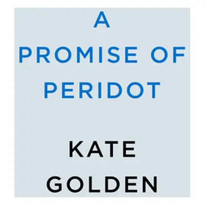 "A Promise of Peridot" - "" ("Golden Kate")