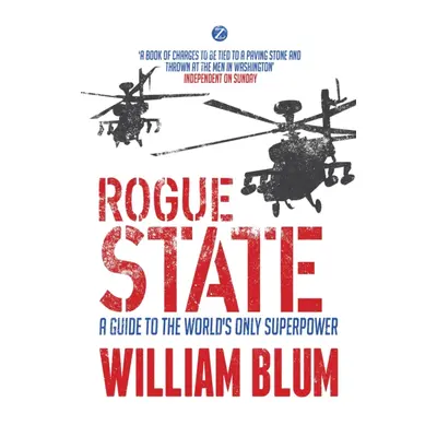 "Rogue State" - "A Guide to the Worlds Only Superpower" ("William Blum Blum")