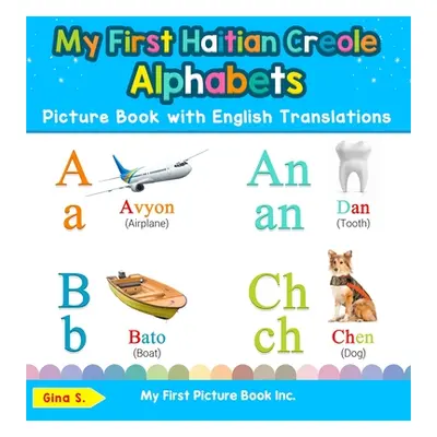 "My First Haitian Creole Alphabets Picture Book with English Translations: Bilingual Early Learn