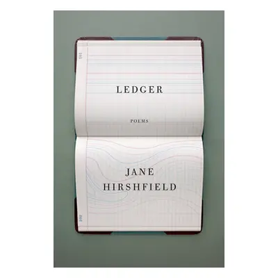 "Ledger: Poems" - "" ("Hirshfield Jane")