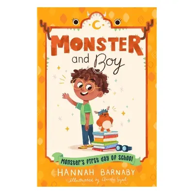 "Monster and Boy: Monster's First Day of School" - "" ("Barnaby Hannah")