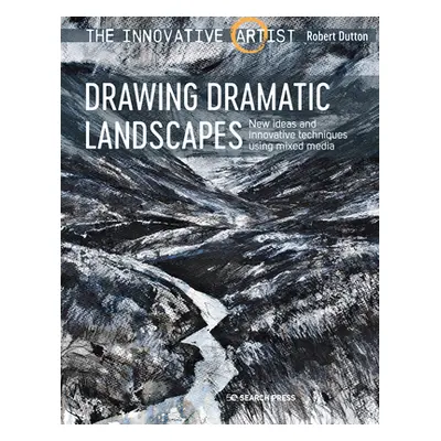 "Innovative Artist: Drawing Dramatic Landscapes: New Ideas and Innovative Techniques Using Mixed