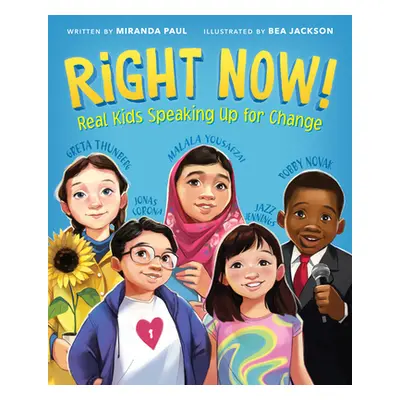 "Right Now!: Real Kids Speaking Up for Change" - "" ("Paul Miranda")