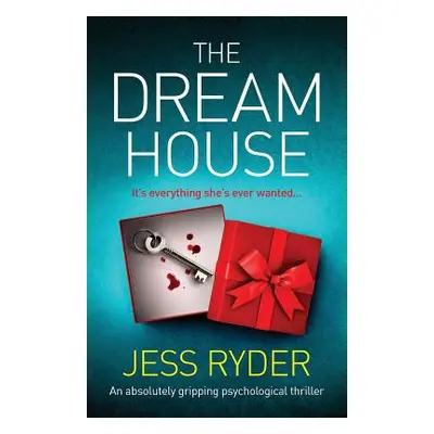 "The Dream House: An absolutely gripping psychological thriller" - "" ("Ryder Jess")