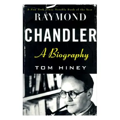 "Raymond Chandler: A Biography" - "" ("Hiney Tom")