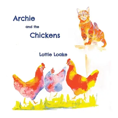 "Archie and the Chickens" - "" ("Loake Lottie")