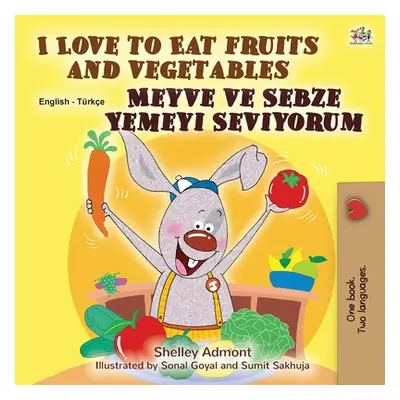 "I Love to Eat Fruits and Vegetables (English Turkish Bilingual Book for Children)" - "" ("Admon