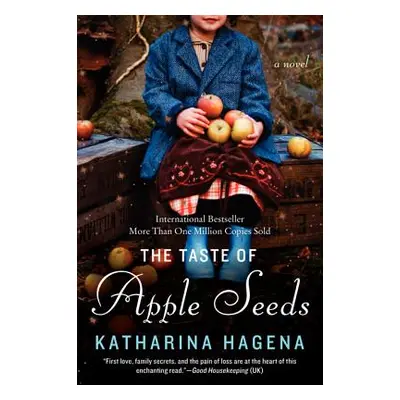 "The Taste of Apple Seeds" - "" ("Hagena Katharina")