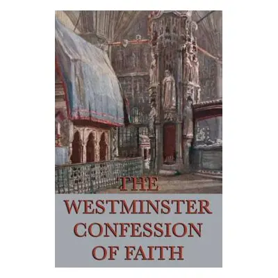 "Westminster Confession of Faith" - "" ("Anonymous")