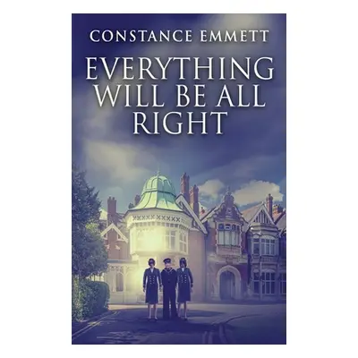 "Everything Will Be All Right" - "" ("Emmett Constance")