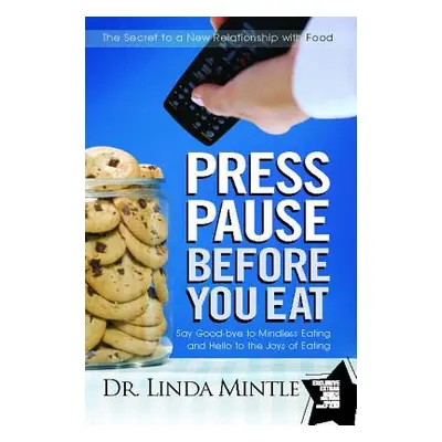 "Press Pause Before You Eat" - "" ("Mintle")