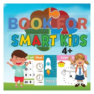 "Book for Smart Kids 4+: Amazing Games for Smart Kids Ages 4-8" - "" ("Deeasy B")