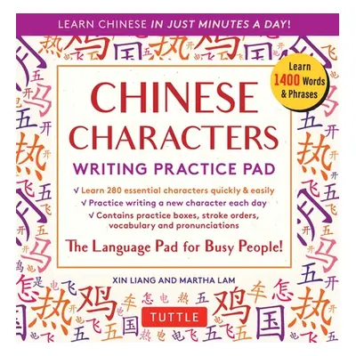 "Chinese Characters Writing Practice Pad: Learn Chinese in Just Minutes a Day!" - "" ("Liang Xin