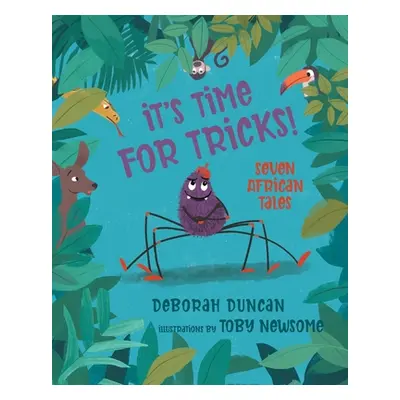 "It's Time for Tricks!: Seven African Tales" - "" ("Duncan Deborah")