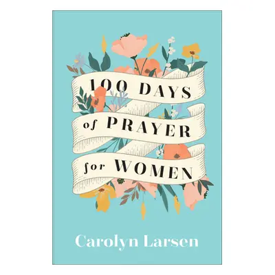 "100 Days of Prayer for Women" - "" ("Larsen Carolyn")