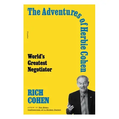 "The Adventures of Herbie Cohen: World's Greatest Negotiator" - "" ("Cohen Rich")