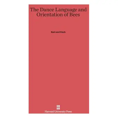 "The Dance Language and Orientation of Bees" - "" ("Frisch Karl Von")