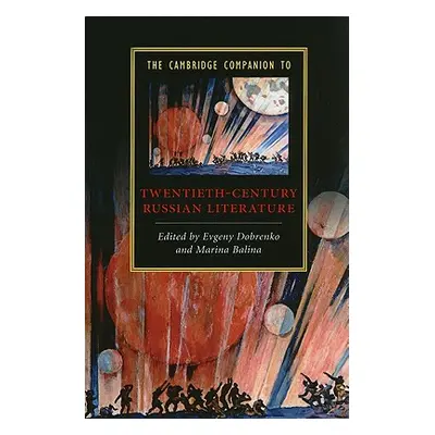 "The Cambridge Companion to Twentieth-Century Russian Literature" - "" ("Dobrenko Evgeny")