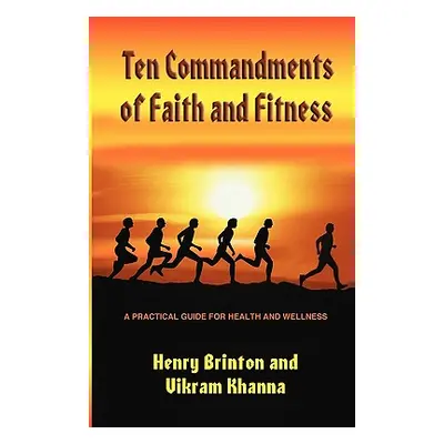 "Ten Commandments of Faith and Fitness" - "" ("Brinton Henry")