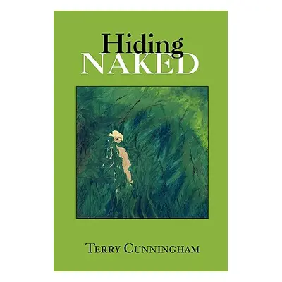 "Hiding Naked" - "" ("Cunningham Terry")