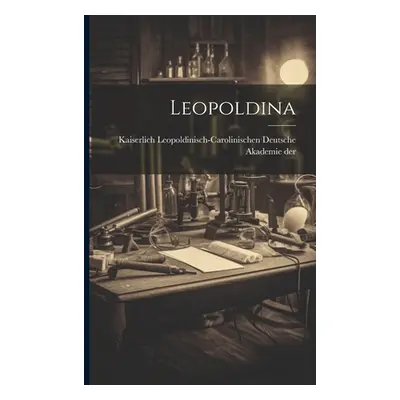 "Leopoldina" - "" ("Leopoldinisch-Carolinischen Deutsche")