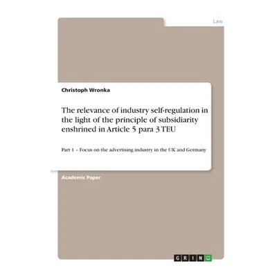 "The relevance of industry self-regulation in the light of the principle of subsidiarity enshrin