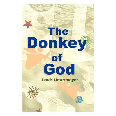 "The Donkey of God" - "" ("Untermeyer Louis")