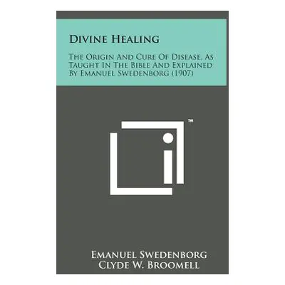 "Divine Healing: The Origin and Cure of Disease, as Taught in the Bible and Explained by Emanuel