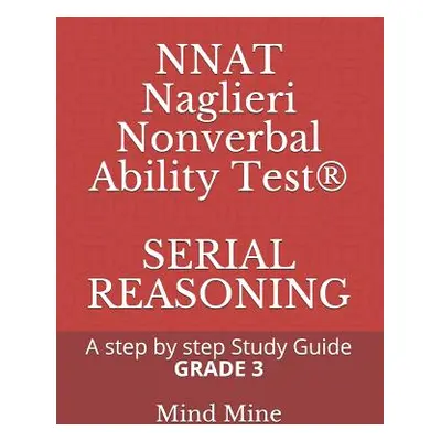 "NNAT Naglieri Nonverbal Ability Test(R) SERIAL REASONING: A step by step Guide GRADE 3" - "" ("