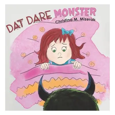 "Dat Dare Monster" - "" ("Mizerak Christina M.")