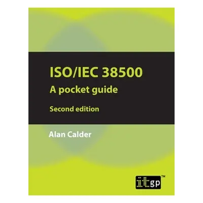 "Iso/Iec 38500: A pocket guide" - "" ("Calder Alan")