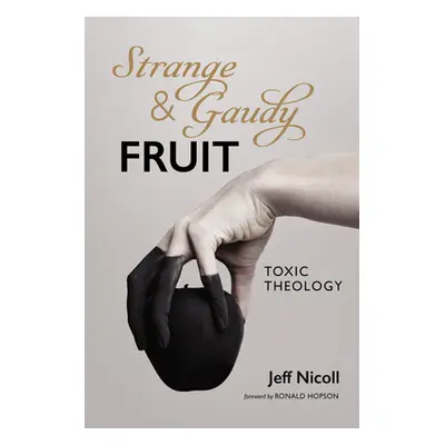 "Strange and Gaudy Fruit" - "" ("Nicoll Jeff")