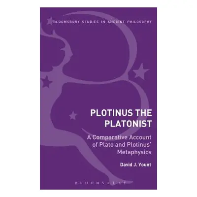 "Plotinus the Platonist: A Comparative Account of Plato and Plotinus' Metaphysics" - "" ("Yount 