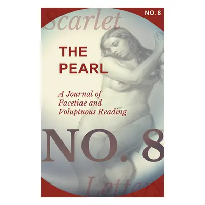 "The Pearl - A Journal of Facetiae and Voluptuous Reading - No. 8" - "" ("Various")