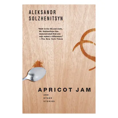 "Apricot Jam: And Other Stories" - "" ("Solzhenitsyn Aleksandr")