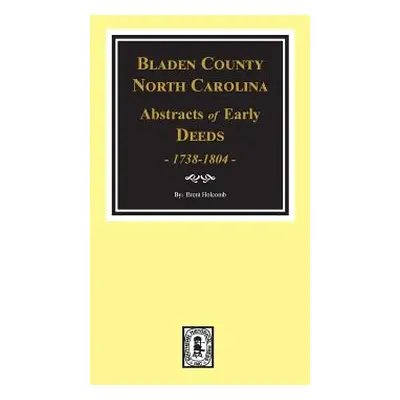 "Bladen County, North Carolina Deeds, 1738-1804" - "" ("Holcomb Brent")