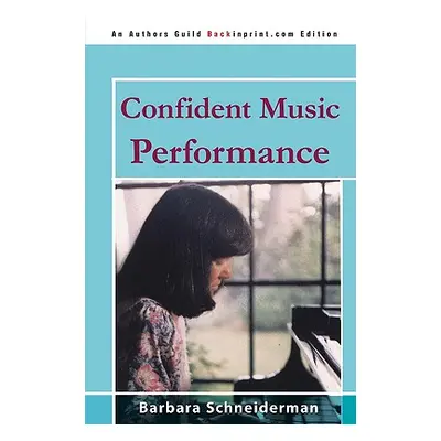 "Confident Music Performance" - "" ("Schneiderman Barbara")