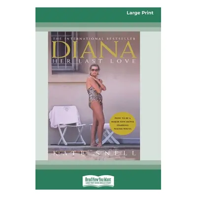 "Diana: Her Last Love (16pt Large Print Edition)" - "" ("Snell Kate")