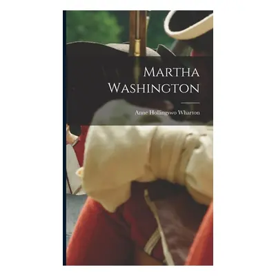 "Martha Washington" - "" ("Wharton Anne Hollingswo")