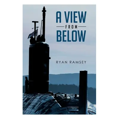 "A View From Below" - "" ("Ramsey Ryan")