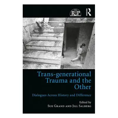 "Trans-generational Trauma and the Other: Dialogues across history and difference" - "" ("Grand 