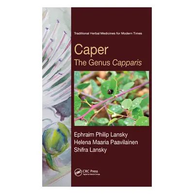 "Caper: The Genus Capparis" - "" ("Lansky Ephraim Philip")