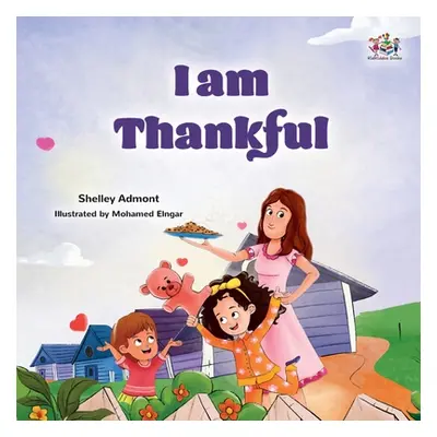 "I am Thankful: Thanksgiving book for kids" - "" ("Admont Shelley")