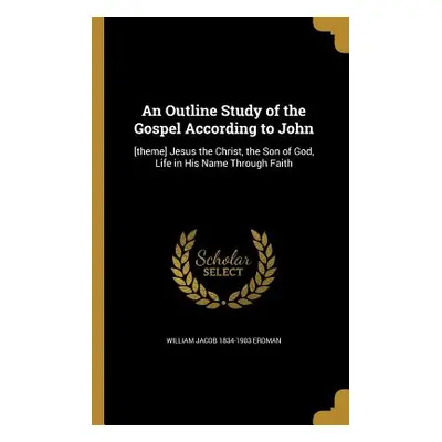 "An Outline Study of the Gospel According to John: [theme] Jesus the Christ, the Son of God, Lif