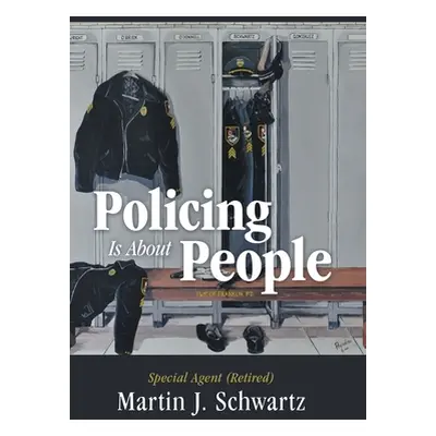 "Policing Is About People" - "" ("Schwartz Martin J.")