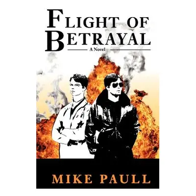 "Flight of Betrayal" - "" ("Paull Mike")