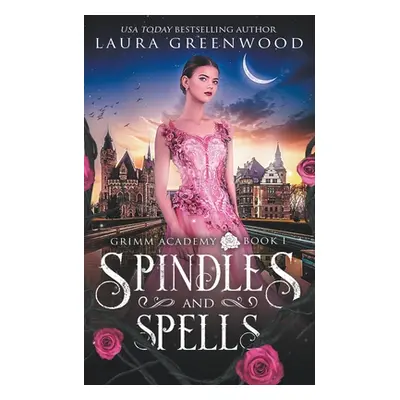 "Spindles And Spells" - "" ("Greenwood Laura")