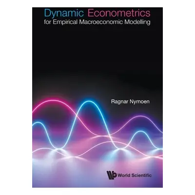 "Dynamic Econometrics for Empirical Macroeconomic Modelling" - "" ("Nymoen Ragnar")