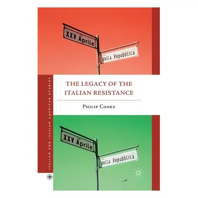 "The Legacy of the Italian Resistance" - "" ("Cooke Philip")