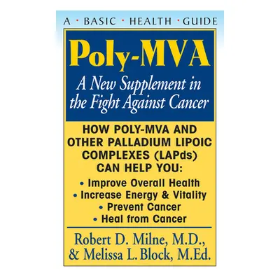 "Poly-Mva: A New Supplement in the Fight Against Cancer" - "" ("Milne Robert D.")